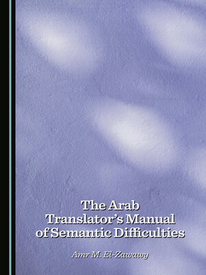 cover image of The Arab Translator's Manual of Semantic Difficulties